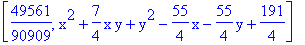 [49561/90909, x^2+7/4*x*y+y^2-55/4*x-55/4*y+191/4]